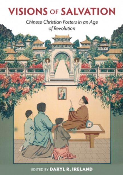 Visions of Salvation: Chinese Christian Posters in an Age of Revolution (2023)