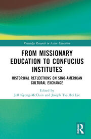Jeff Kyong-McClain, Joseph Tse-Hei Lee, From Missionary Education to Confucius Institutes (2024)
